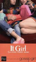 Couverture du livre « It girl Tome 2 : ça reste entre nous » de Cecily Von Ziegesar aux éditions Fleuve Editions