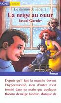 Couverture du livre « La Neige Au Coeur Tome 2 » de Garnier Pascal aux éditions Pocket Jeunesse