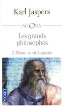 Couverture du livre « Les grands philosophes t.2 ; Platon, Saint Augustin » de Karl Jaspers aux éditions Pocket