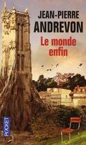 Couverture du livre « Le monde enfin » de Jean-Pierre Andrevon aux éditions Pocket