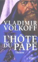 Couverture du livre « L'hote du pape (theatre) » de Vladimir Volkoff aux éditions Rocher