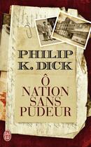 Couverture du livre « Ô nation sans pudeur » de Philip K. Dick aux éditions J'ai Lu