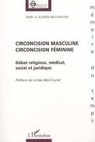 Couverture du livre « Circoncision masculine, circoncision feminine - debat religieux, medical, social et juridique » de Aldeeb Abu-Sahlieh S aux éditions Editions L'harmattan