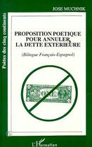 Couverture du livre « Proposition poétique pour annuller la dette extérieure » de Jose Muchnik aux éditions Editions L'harmattan