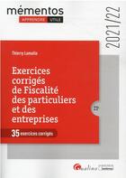Couverture du livre « Exercices corriges de fiscalité des particuliers et des entreprises (édition 2021/2022) » de Thierry Lamulle aux éditions Gualino