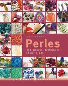 Couverture du livre « Perles ; 300 astuces, techniques et pas à pas » de Jean Power aux éditions Le Temps Apprivoise