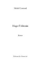 Couverture du livre « Hugo l'africain » de Correard-M aux éditions Editions Le Manuscrit