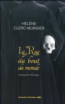 Couverture du livre « La rue du bout du monde » de Helene Clerc-Murgier aux éditions Jacqueline Chambon