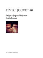 Couverture du livre « Elvire Jouvet 40 » de Louis Jouvet et Brigitte Jaques-Wajeman aux éditions Actes Sud-papiers