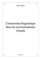Couverture du livre « L'immersion linguistique dans les environnements virtuels » de Hani Qotb aux éditions Edilivre
