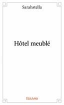 Couverture du livre « Hotel meuble » de Sarahstella S. aux éditions Edilivre