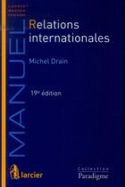Couverture du livre « Relations internationales, 19eme ed » de Michel Drain aux éditions Larcier