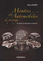 Couverture du livre « Montres et automobiles de prestige » de Remy Solnon aux éditions Presses Litteraires