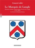 Couverture du livre « Le marquis de Langle » de Francois Labbe aux éditions Complicites