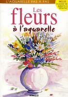 Couverture du livre « Les fleurs à l'aquarelle » de Brozinska Anastas. aux éditions Editions Esi