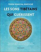 Couverture du livre « Les sons tibetains qui guerissent » de Tenzin Wangyal Rinpo aux éditions Claire Lumiere