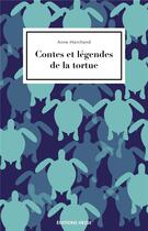 Couverture du livre « Contes et légendes de la tortue » de Anne Marchand aux éditions Hesse