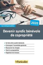 Couverture du livre « Devenir syndic bénévole de copropriété (4e édition) » de  aux éditions Le Particulier