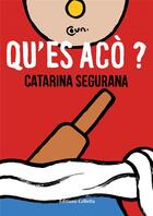 Couverture du livre « Catarina Segurana : qu'es acò ? » de Coun aux éditions Gilletta