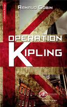 Couverture du livre « Opération Kipling » de Arnaud Gobin aux éditions Ex Aequo