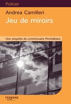 Couverture du livre « Jeu de miroirs » de Andrea Camilleri aux éditions Feryane