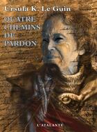 Couverture du livre « Cinq chemins de pardon » de Ursula K. Le Guin aux éditions L'atalante