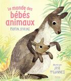 Couverture du livre « Le monde des bébés animaux » de Martin Jenkins et Jane Mcguinness aux éditions Kimane