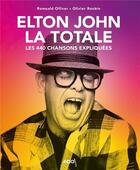Couverture du livre « La totale : Elton John : les 440 chansons expliquées » de Olivier Roubin et Romuald Ollivier aux éditions Epa