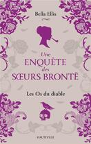 Couverture du livre « Une enquête des soeurs Brontë Tome 2 : Les Os du diable » de Bella Ellis aux éditions Hauteville