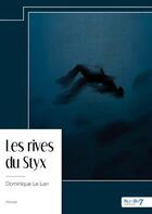 Couverture du livre « Les rives du Styx » de Dominique Le Lan aux éditions Nombre 7