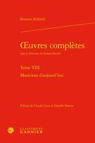 Couverture du livre « Oeuvres complètes t.8 : musiciens d'aujourd'hui » de Romain Rolland aux éditions Classiques Garnier