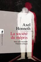 Couverture du livre « La société du mépris » de Axel Honneth aux éditions La Decouverte