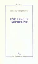 Couverture du livre « Une langue orpheline » de Bernard Cerquiglini aux éditions Minuit