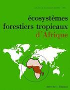 Couverture du livre « Écosystèmes forestiers tropicaux d'Afrique » de  aux éditions Ird