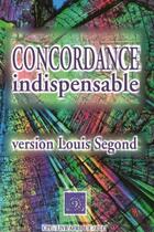 Couverture du livre « Concordance indispensable : version Louis Segond » de 21 Segond aux éditions Clc Editions