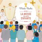 Couverture du livre « La messe des petits enfants » de Maite Roche aux éditions Mame