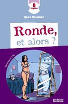 Couverture du livre « Ronde, et alors ? » de Vaisman/Cha aux éditions La Martiniere Jeunesse