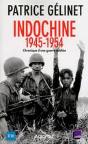 Couverture du livre « Indochine ; 1945-1954 » de Patrice Gelinet aux éditions Acropole