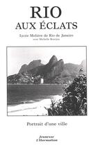 Couverture du livre « Rio aux éclats ; portrait d'une ville » de Lycee Moliere De Rio aux éditions L'harmattan
