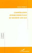 Couverture du livre « Cooperation intercommunale et societe locale » de Patrick Moquay aux éditions L'harmattan