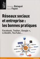 Couverture du livre « Réseaux sociaux et entreprise : les bonnes pratiques » de Balague/Fayon aux éditions Pearson