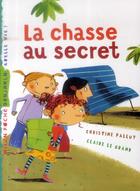 Couverture du livre « La chasse au secret » de Claire Le Grand et Christine Palluy aux éditions Milan