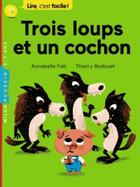 Couverture du livre « Trois loups et un cochon » de Thierry Bedouet et Annabelle Fati aux éditions Milan