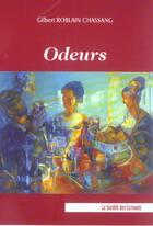 Couverture du livre « Odeurs » de Roblain Chassang Gil aux éditions Societe Des Ecrivains