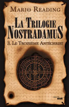 Couverture du livre « La trilogie Nostradamus Tome 3 : le troisième antéchrist » de Mario Reading aux éditions Le Cherche-midi