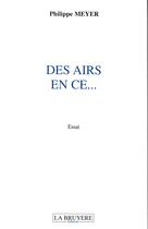 Couverture du livre « Des airs en ce... » de Philippe Meyer aux éditions La Bruyere