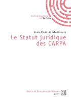 Couverture du livre « Le statut juridique des CARPA » de Jean-Charles Marrigues aux éditions Connaissances Et Savoirs