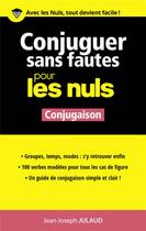 Couverture du livre « Conjuguer sans fautes pour les nuls ; conjugaison » de Jean-Joseph Julaud aux éditions First