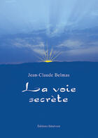 Couverture du livre « La voie secrète » de Jean-Claude Belmas aux éditions Benevent