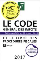 Couverture du livre « Le code général des impôts et le livre des procédures fiscales (édition 2017) » de  aux éditions Revue Fiduciaire